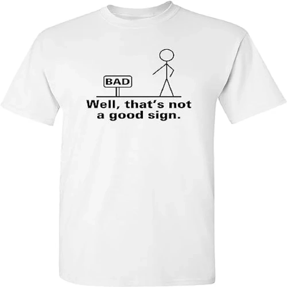 That's Not A Good Sign Mens Graphic Tee Pun Novelty Sarcastic Funny T-Shirt Kids Tshirt T shirt Men Women t-shirts