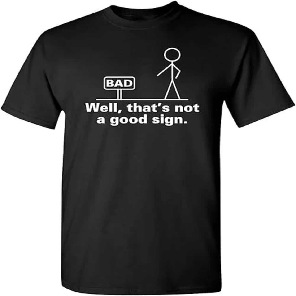 That's Not A Good Sign Mens Graphic Tee Pun Novelty Sarcastic Funny T-Shirt Kids Tshirt T shirt Men Women t-shirts